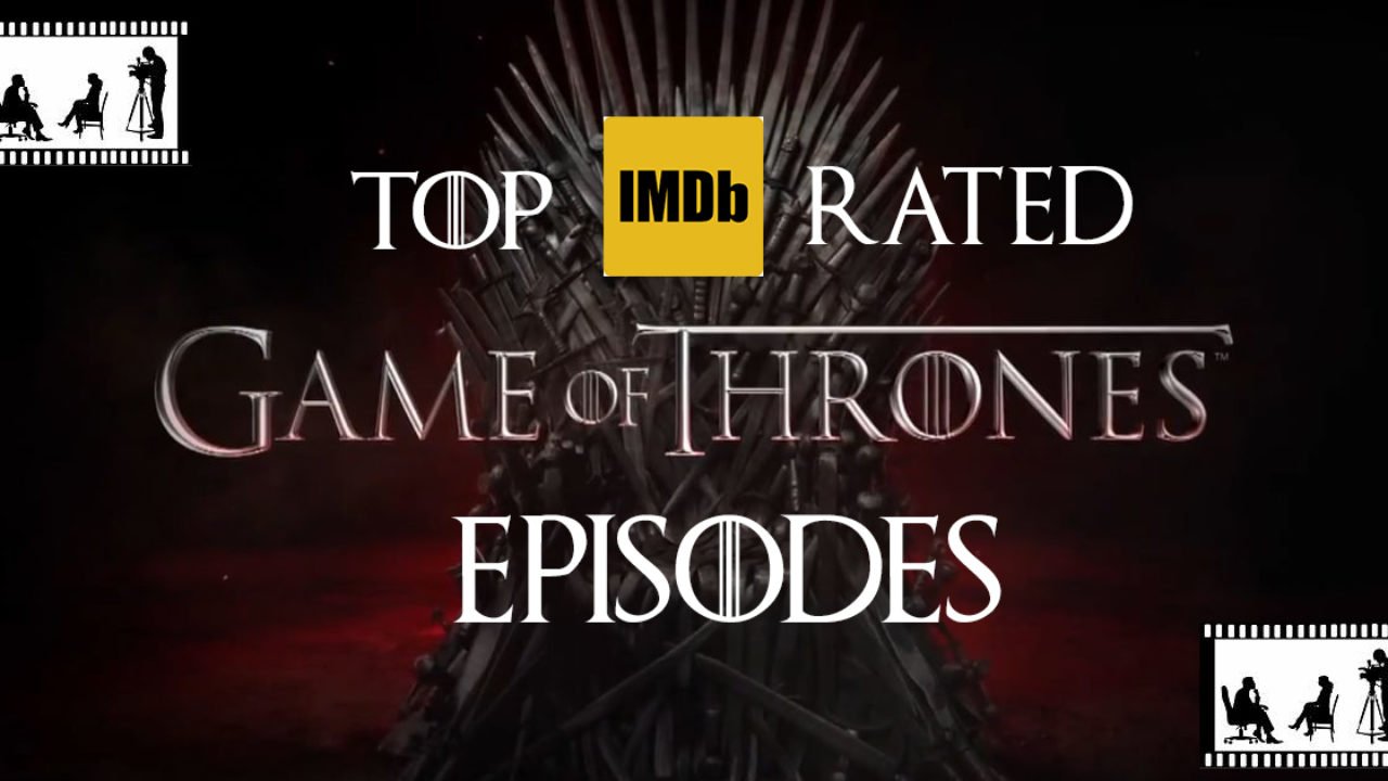 Top Imdb Rated Game Of Thrones Episodes Laughalaughi